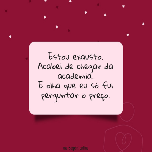 Estou exausto