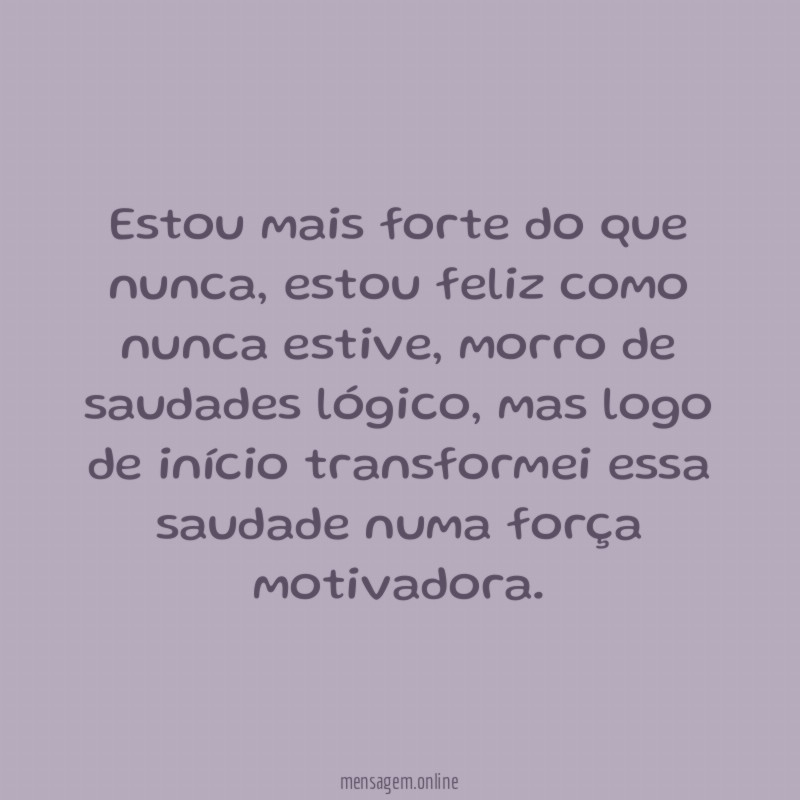 Estou mais forte do que nunca