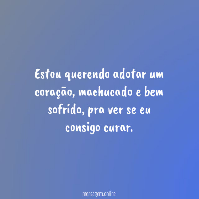 Estou querendo adotar um coração