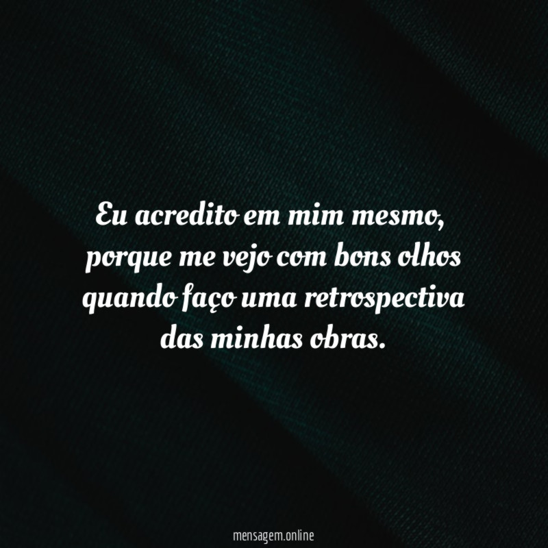 Eu acredito em mim mesmo