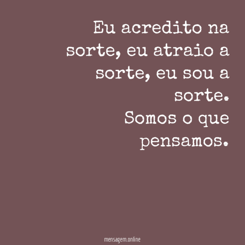 Eu acredito na sorte