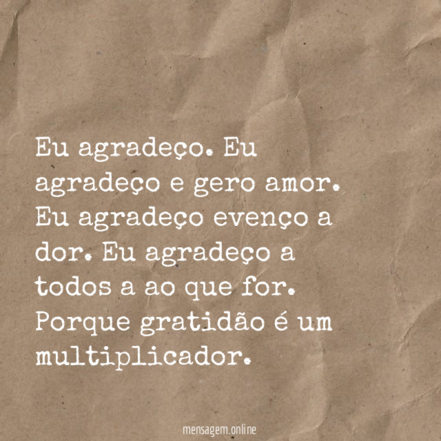 Eu agradeço e gero amor