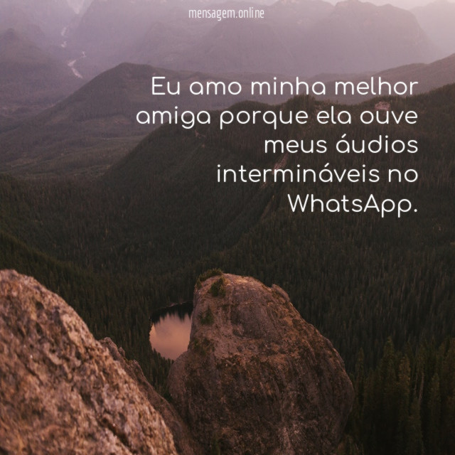 Eu amo minha melhor amiga porque ela ouve