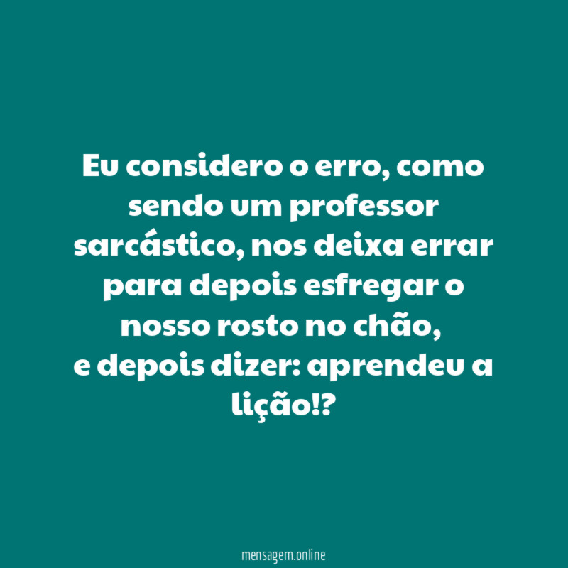 Eu considero o erro