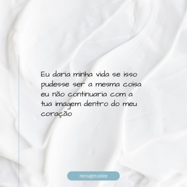 Eu daria minha vida se isso pudesse ser