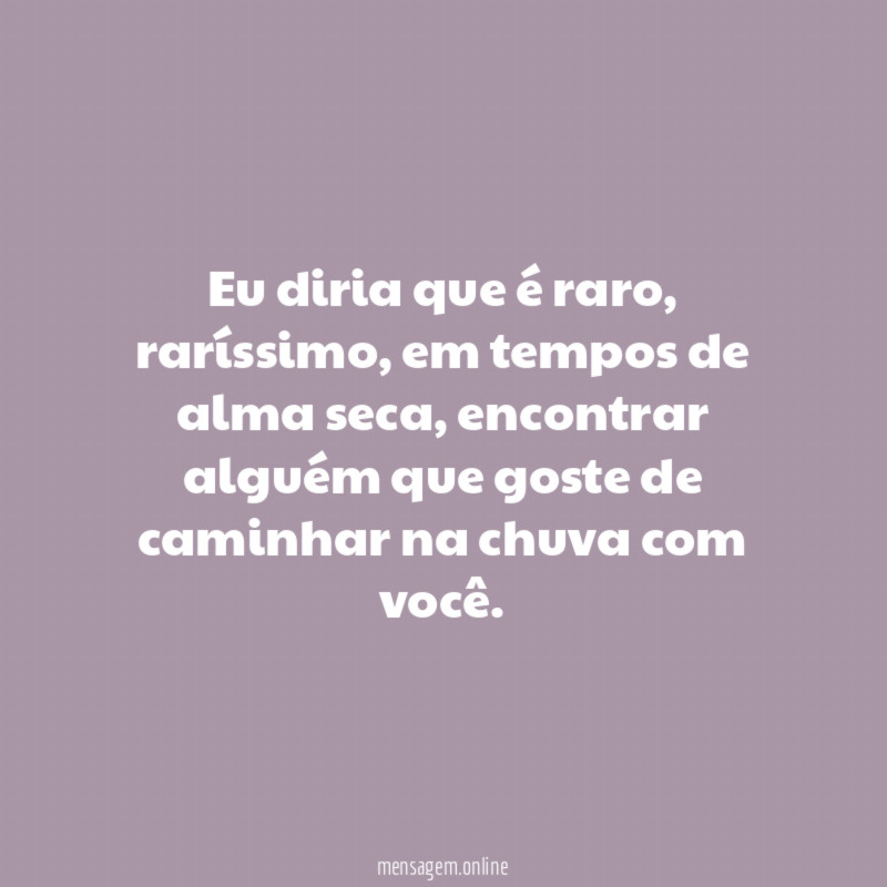Eu diria que é raro