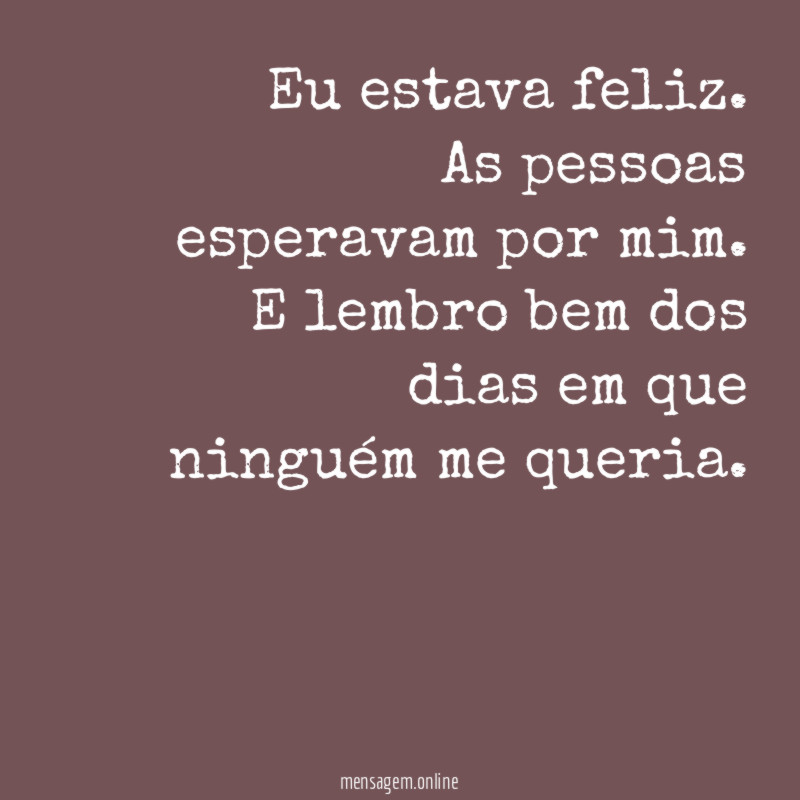 Eu estava feliz