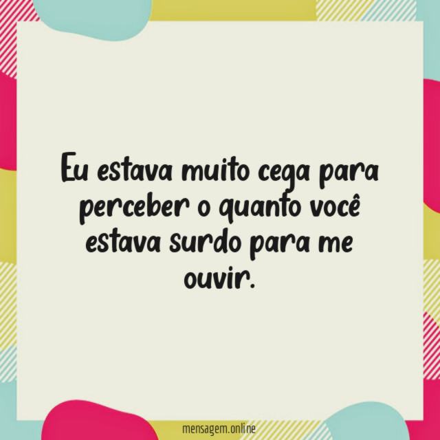 Eu estava muito cega