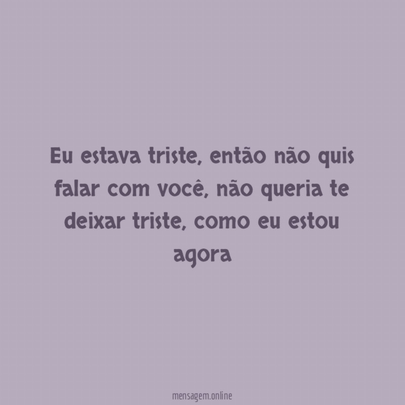 Eu estava triste
