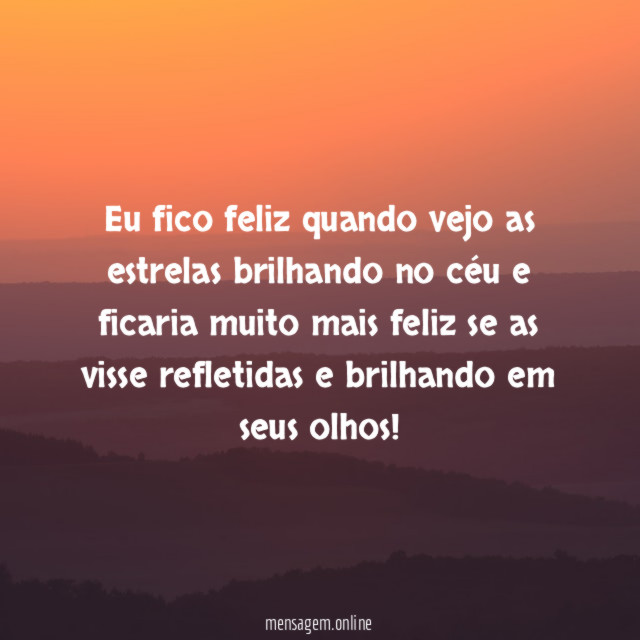 Eu fico feliz quando vejo as estrelas brilhando