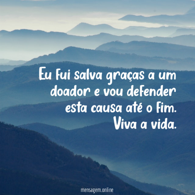 Eu fui salva graças a um doador