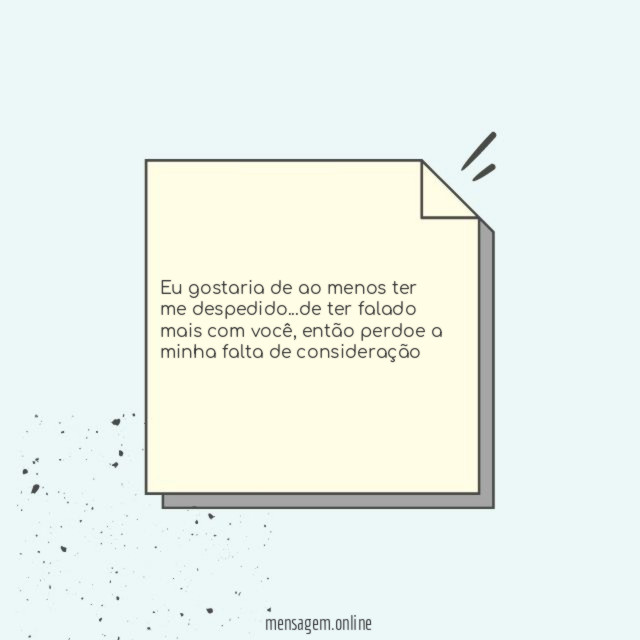 Eu gostaria de ao menos ter me despedido