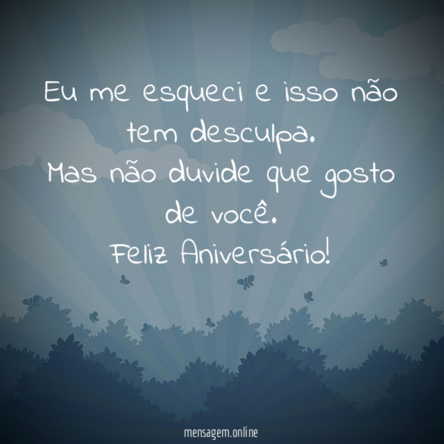Eu me esqueci e isso não tem desculpa