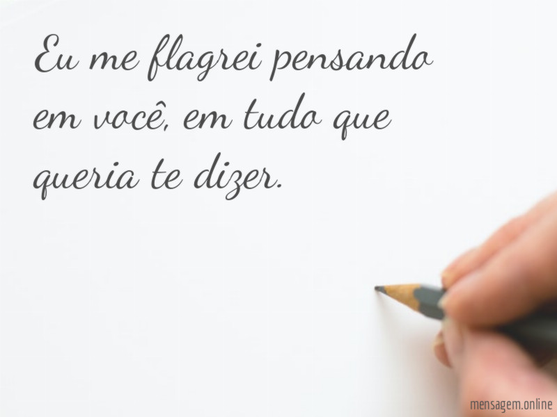 Eu me flagrei pensando