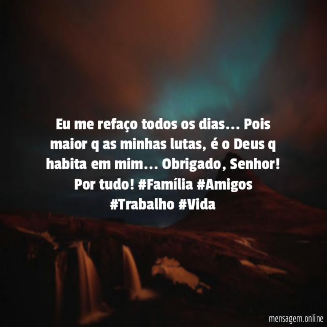 Eu me refaço todos os dias
