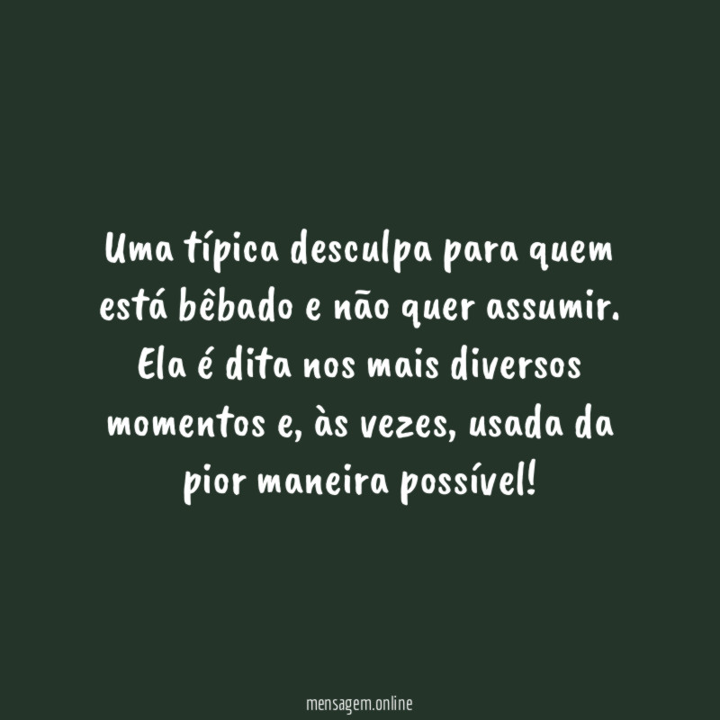 Eu não estou bêbado!