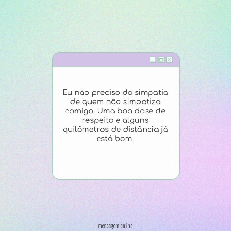 Eu não preciso da simpatia
