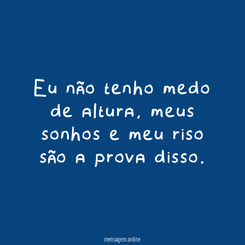 Eu não tenho medo de altura