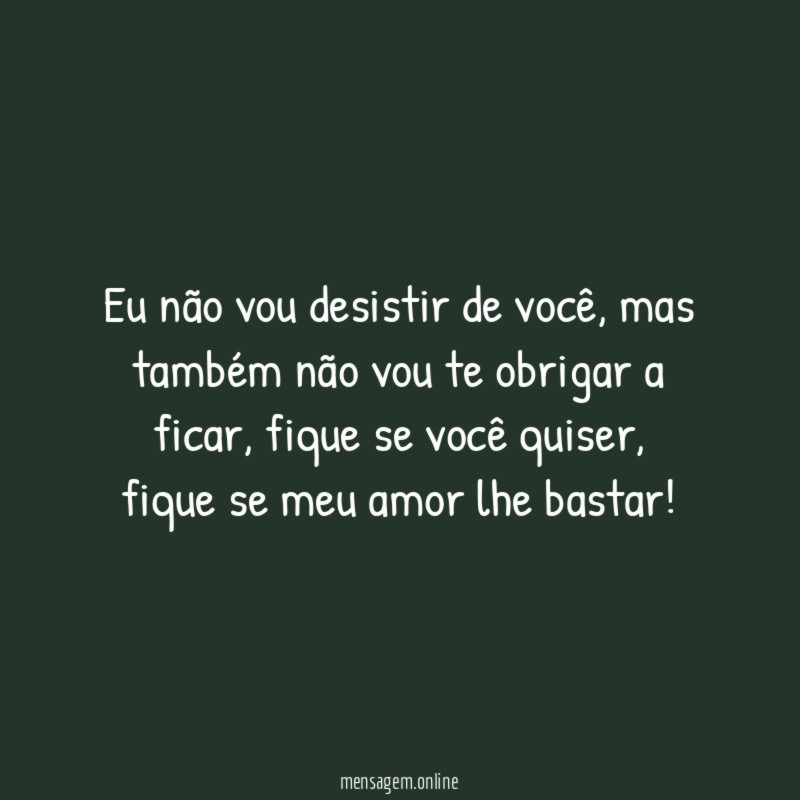 Eu não vou desistir de você