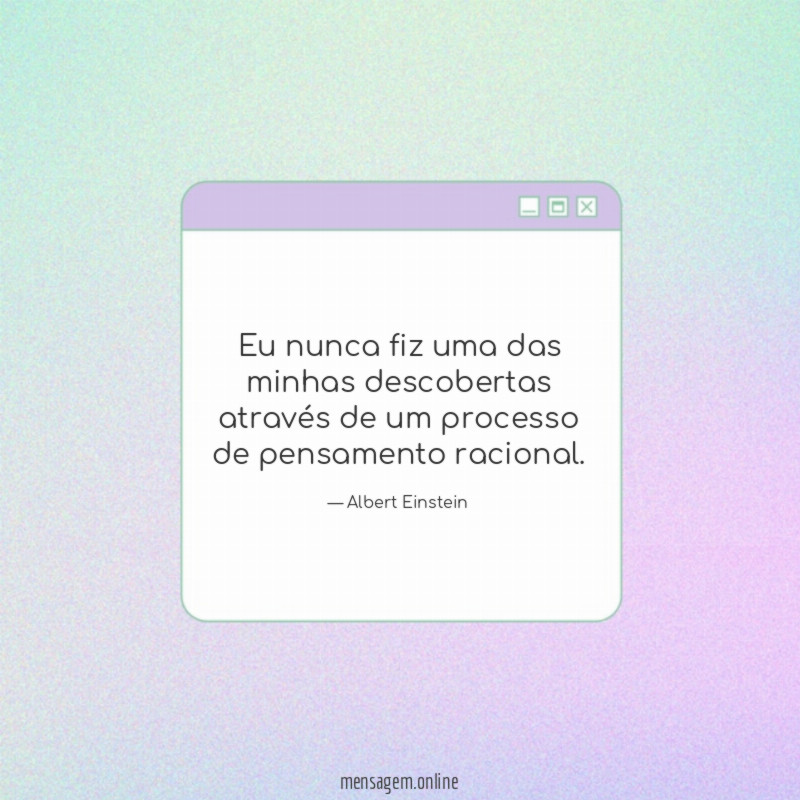 Eu nunca fiz uma das minhas descobertas através
