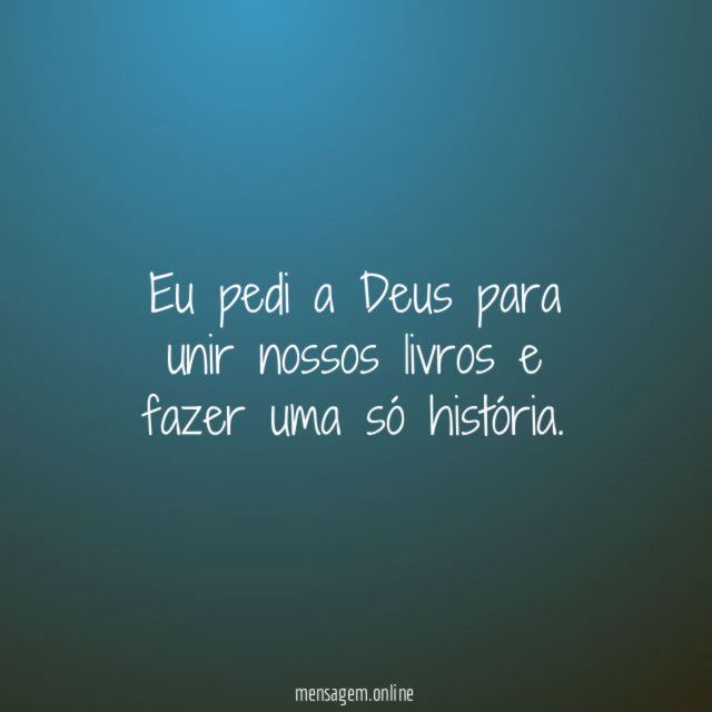 Eu pedi a Deus para unir nossos livros