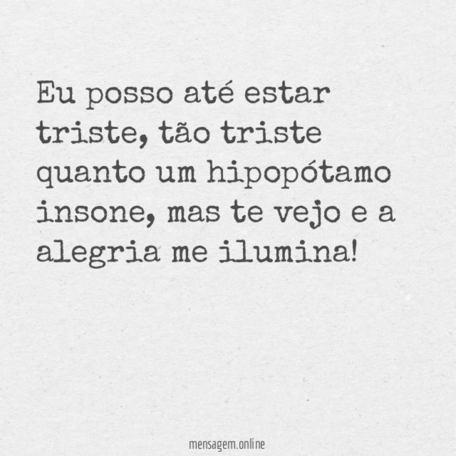 Eu posso até estar triste