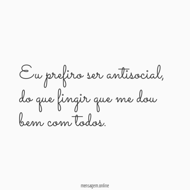 Eu prefiro ser antisocial