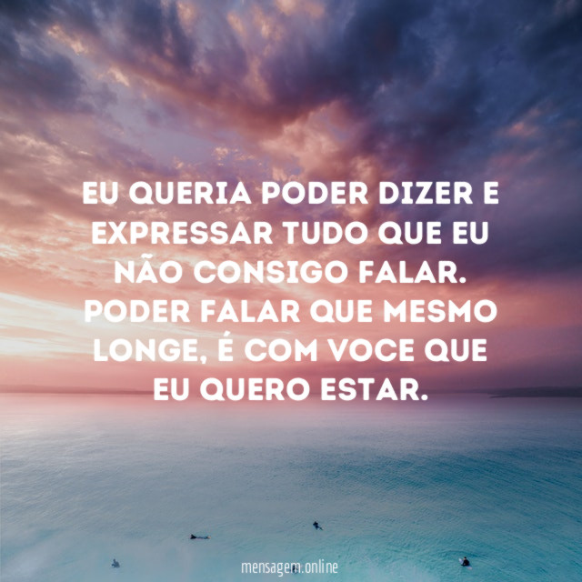 Eu queria poder dizer e expressar tudo que