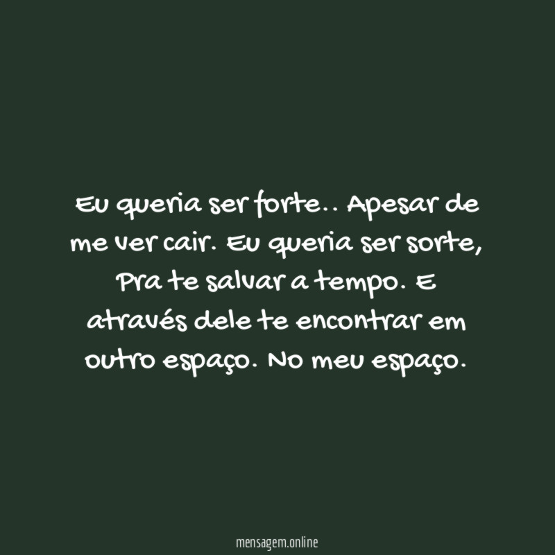 Eu queria ser forte