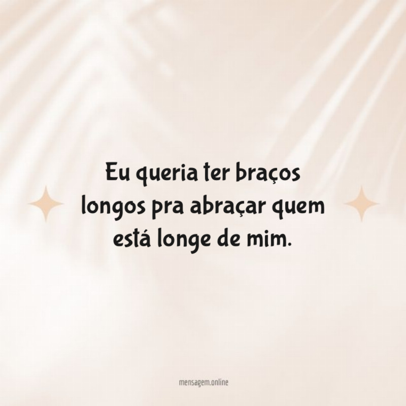 Eu queria ter braços longos
