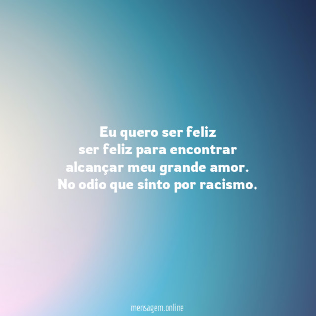 Eu quero ser feliz ser feliz para encontrar alcançar meu