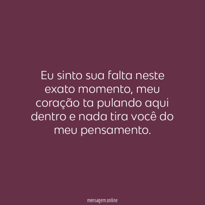 Eu sinto sua falta neste exato momento