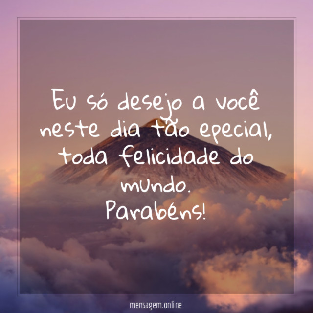 Eu só desejo a você neste dia tão epecial