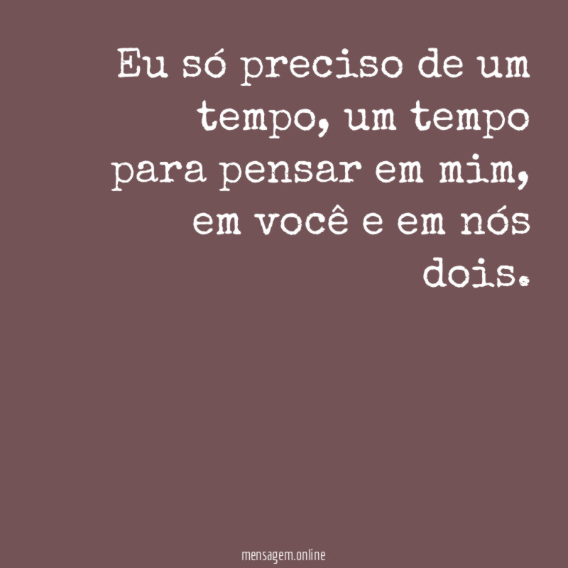 Eu só preciso de um tempo