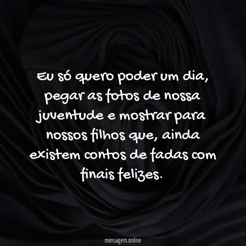 Eu só quero poder um dia
