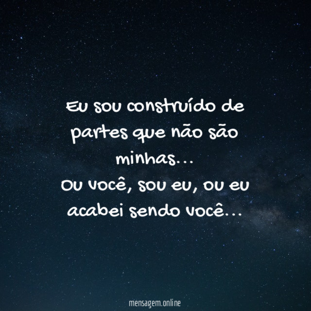 Eu sou construído de partes que não são minhas