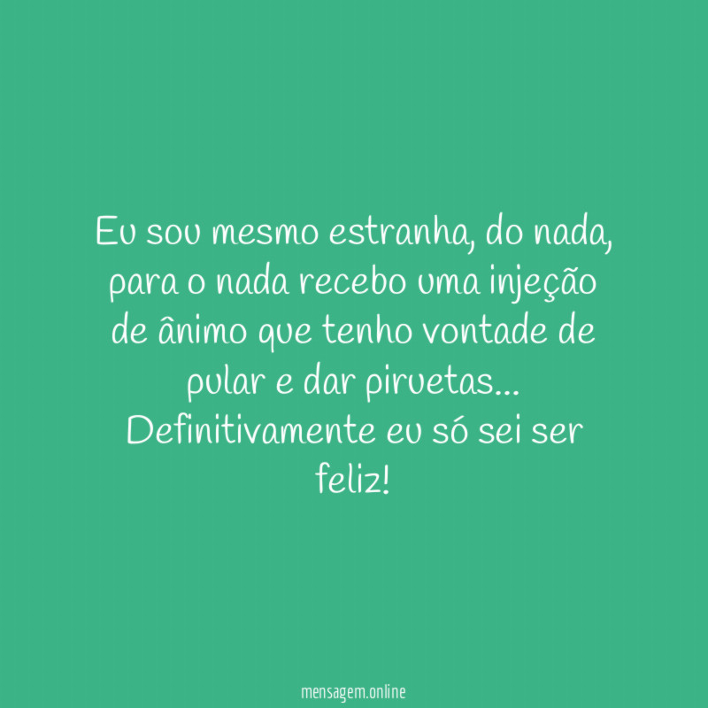 Eu sou mesmo estranha