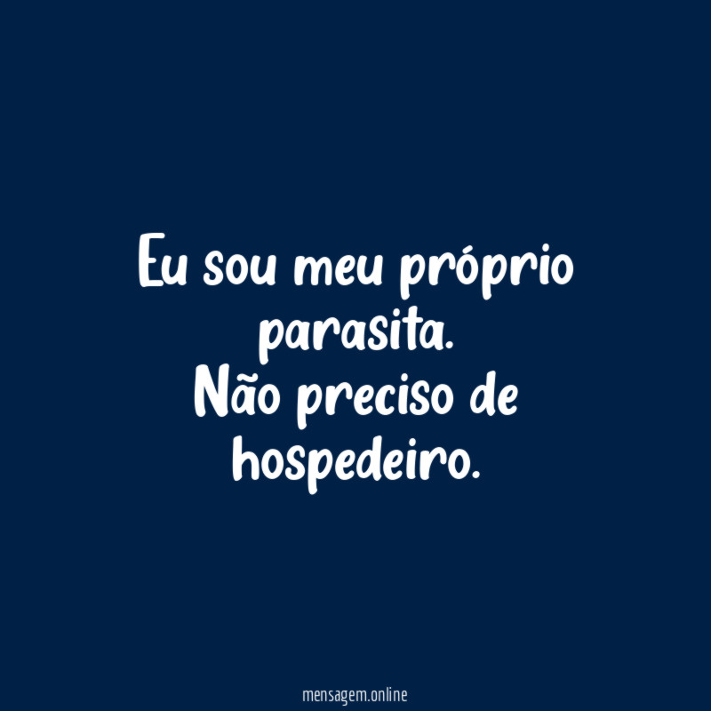 Eu sou meu próprio parasita