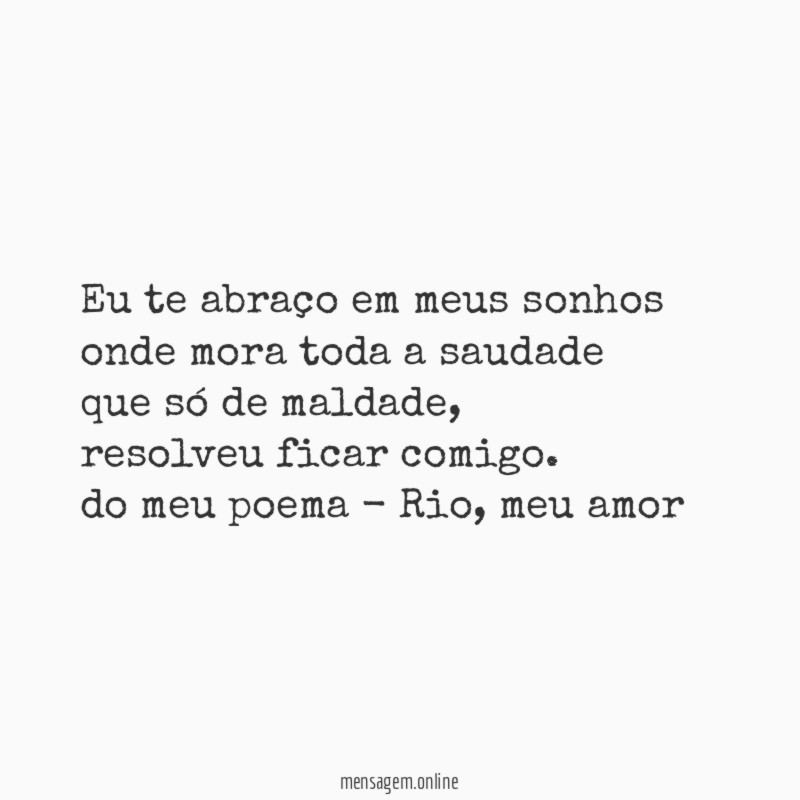 Eu te abraço em meus sonhos onde mora toda