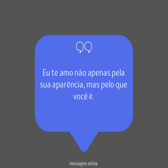 Eu te amo não apenas pela sua aparência
