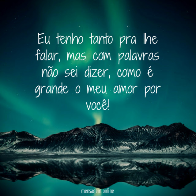 Eu tenho tanto pra lhe falar