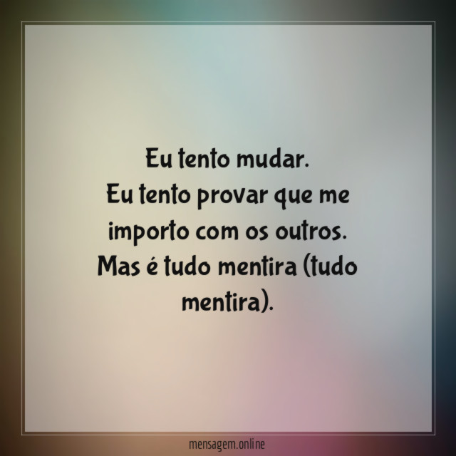 Eu tento mudar
