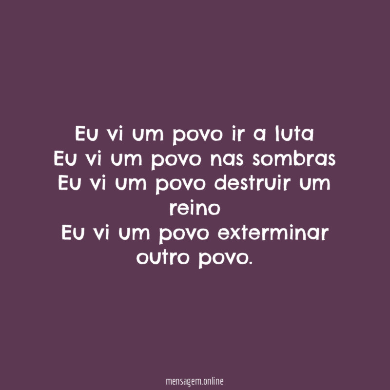 Eu vi um povo ir a luta Eu vi