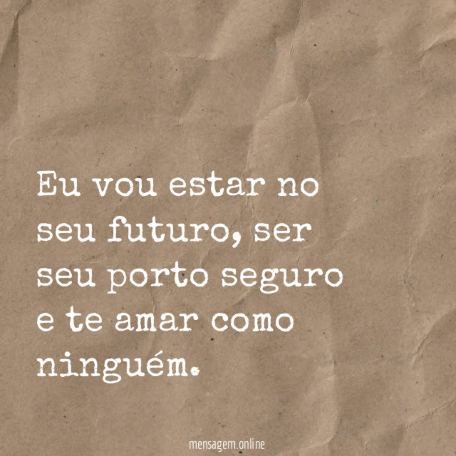 Eu vou estar no seu futuro