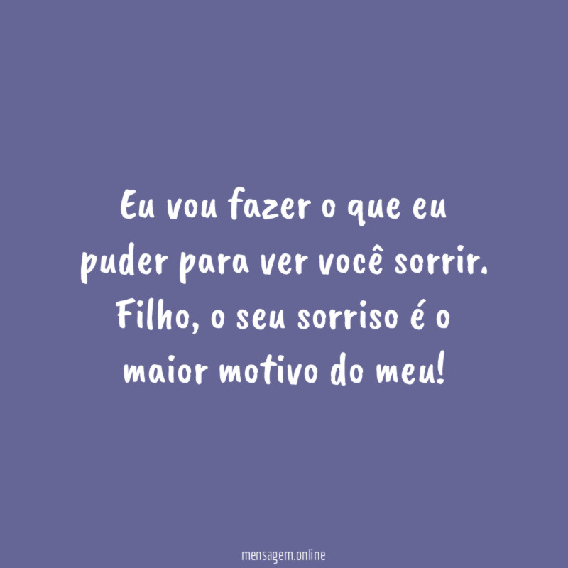 Eu vou fazer o que eu puder para ver você sorrir