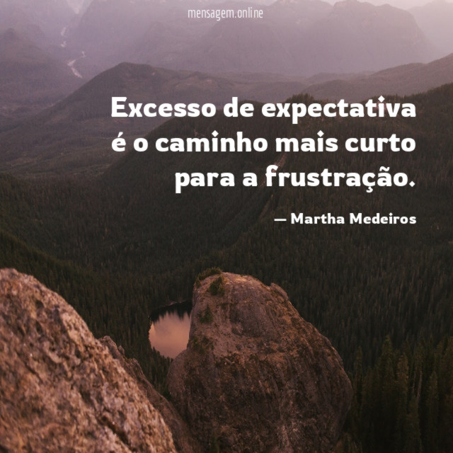 Excesso de expectativa é o caminho mais curto para a frustração