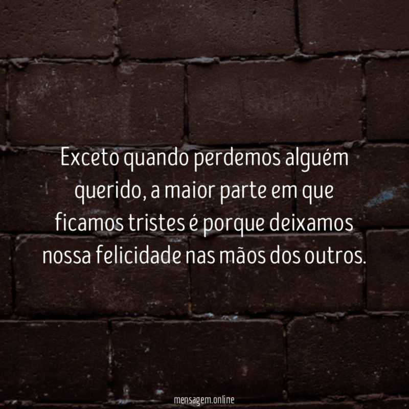 Exceto quando perdemos alguém querido