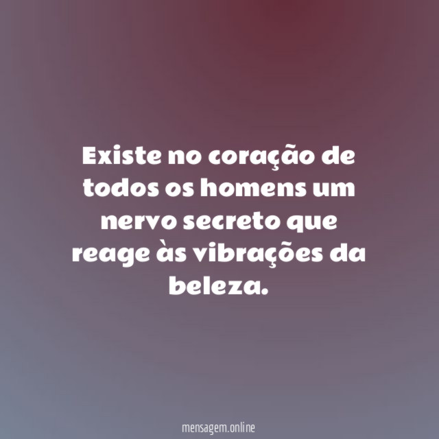Existe no coração de todos os homens um