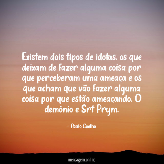 Existem dois tipos de idotas