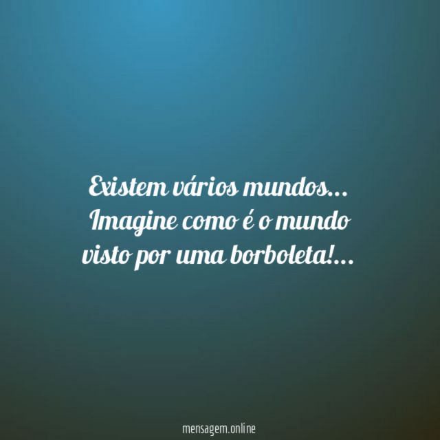 "Existem vários mundos…